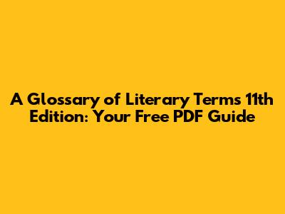 A Glossary of Literary Terms 11th Edition: Your Free PDF Guide