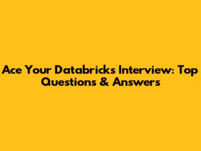 Ace Your Databricks Interview: Top Questions & Answers