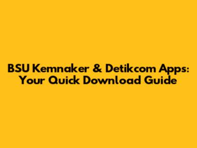 BSU Kemnaker & Detikcom Apps: Your Quick Download Guide