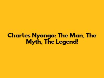Charles Nyong'o: The Man, The Myth, The Legend!