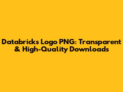 Databricks Logo PNG: Transparent & High-Quality Downloads