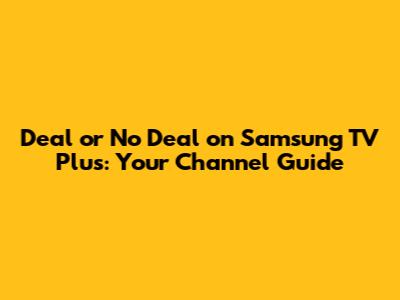 Deal or No Deal on Samsung TV Plus: Your Channel Guide
