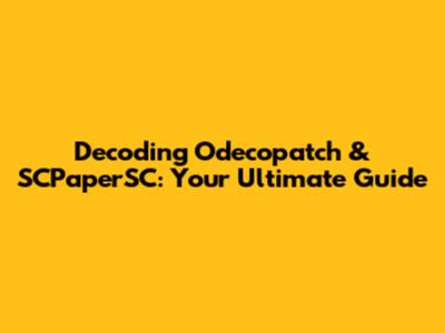 Decoding Odecopatch & SCPaperSC: Your Ultimate Guide