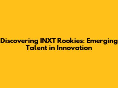 Discovering INXT Rookies: Emerging Talent in Innovation
