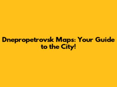 Dnepropetrovsk Maps: Your Guide to the City!