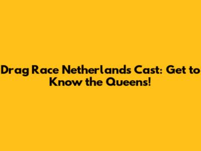 Drag Race Netherlands Cast: Get to Know the Queens!