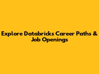 Explore Databricks Career Paths & Job Openings