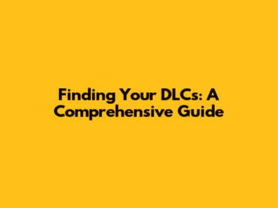 Finding Your DLCs: A Comprehensive Guide