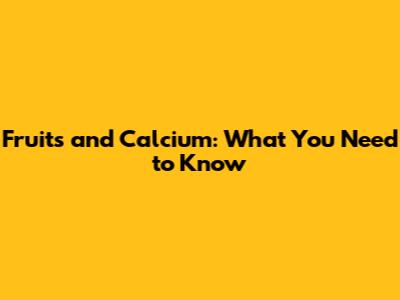 Fruits and Calcium: What You Need to Know