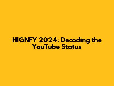 HIGNFY 2024: Decoding the YouTube Status