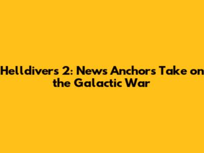 Helldivers 2: News Anchor's Take on the Galactic War