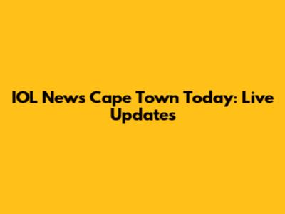 IOL News Cape Town Today: Live Updates