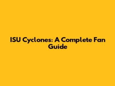 ISU Cyclones: A Complete Fan Guide