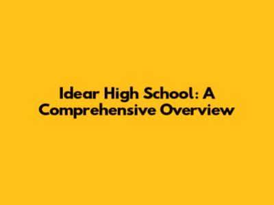 Idear High School: A Comprehensive Overview