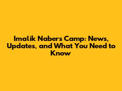 Imalik Nabers Camp: News, Updates, and What You Need to Know