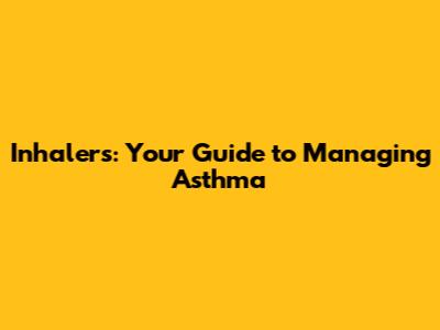 Inhalers: Your Guide to Managing Asthma