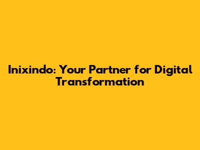Inixindo: Your Partner for Digital Transformation