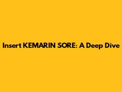 Insert KEMARIN SORE: A Deep Dive