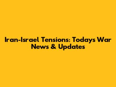 Iran-Israel Tensions: Today's War News & Updates