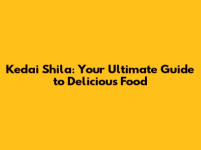 Kedai Shila: Your Ultimate Guide to Delicious Food