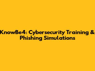 KnowBe4: Cybersecurity Training & Phishing Simulations