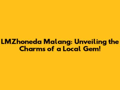 LMZhoneda Malang: Unveiling the Charms of a Local Gem!