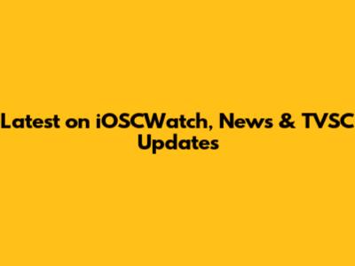 Latest on iOSCWatch, News & TVSC Updates