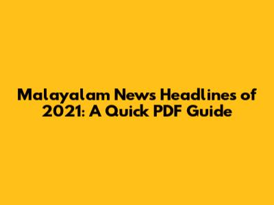 Malayalam News Headlines of 2021: A Quick PDF Guide