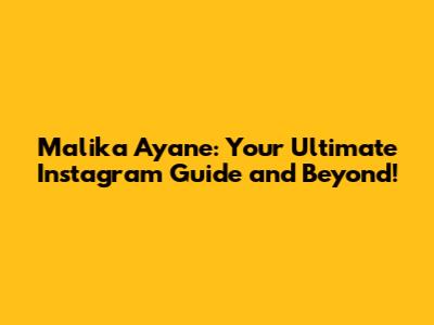 Malika Ayane: Your Ultimate Instagram Guide and Beyond!
