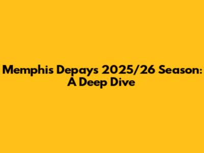 Memphis Depay's 2025/26 Season: A Deep Dive