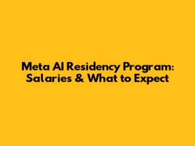 Meta AI Residency Program: Salaries & What to Expect