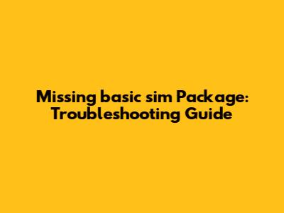 Missing 'basic_sim' Package: Troubleshooting Guide