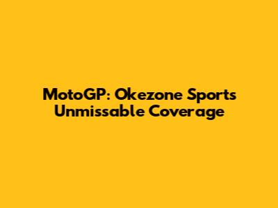 MotoGP: Okezone Sport's Unmissable Coverage