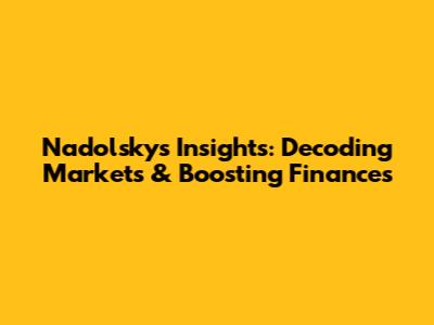 Nadolsky's Insights: Decoding Markets & Boosting Finances