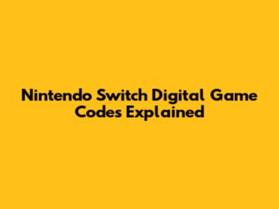 Nintendo Switch Digital Game Codes Explained