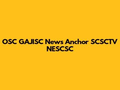 OSC GAJISC News Anchor SCSCTV NESCSC