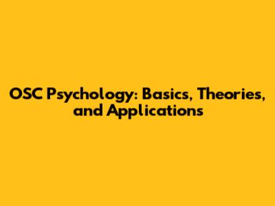 OSC Psychology: Basics, Theories, and Applications