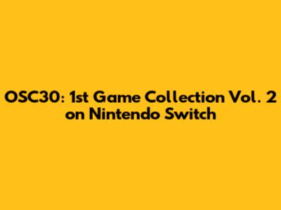 OSC30: 1st Game Collection Vol. 2 on Nintendo Switch