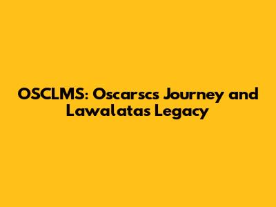 OSCLMS: Oscarsc's Journey and Lawalata's Legacy