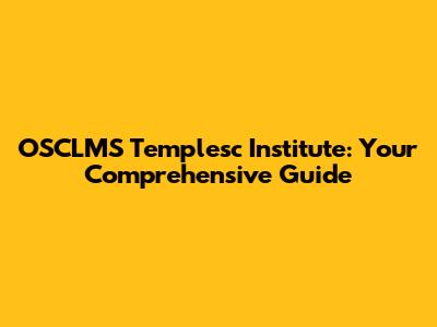 OSCLMS Templesc Institute: Your Comprehensive Guide