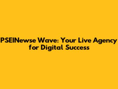 PSEINewse Wave: Your Live Agency for Digital Success