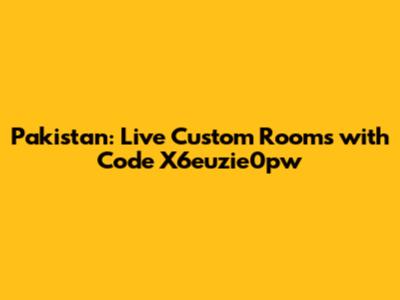 Pakistan: Live Custom Rooms with Code X6euzie0pw