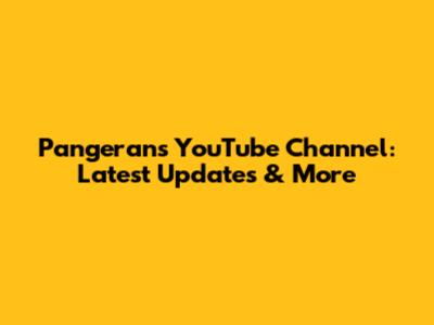 Pangeran's YouTube Channel: Latest Updates & More