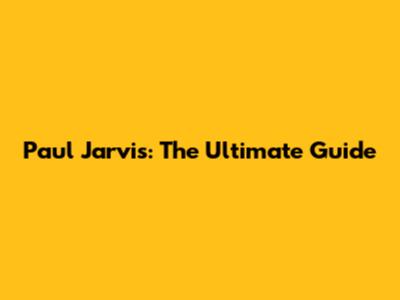 Paul Jarvis: The Ultimate Guide