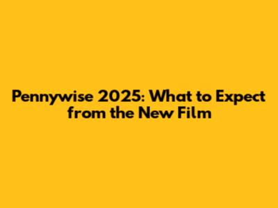 Pennywise 2025: What to Expect from the New Film