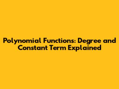 Polynomial Functions: Degree and Constant Term Explained