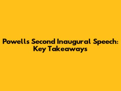 Powell's Second Inaugural Speech: Key Takeaways