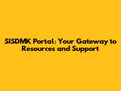 SISDMK Portal: Your Gateway to Resources and Support