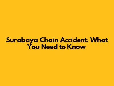Surabaya Chain Accident: What You Need to Know