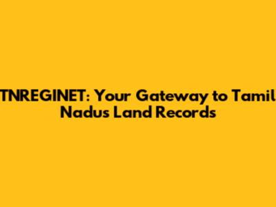 TNREGINET: Your Gateway to Tamil Nadu's Land Records